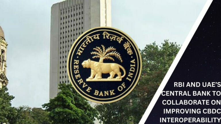 Rbi And Uae’s Central Bank To Collaborate On Improving Cbdc Interoperability