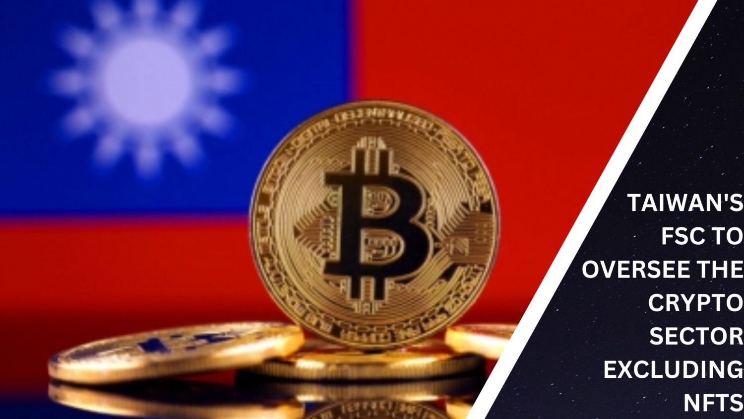 Taiwan'S Fsc To Oversee The Crypto Sector Excluding Nfts