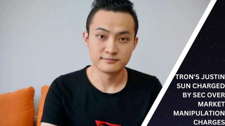 Tron'S Justin Sun Charged By Sec Over Market Manipulation Charges