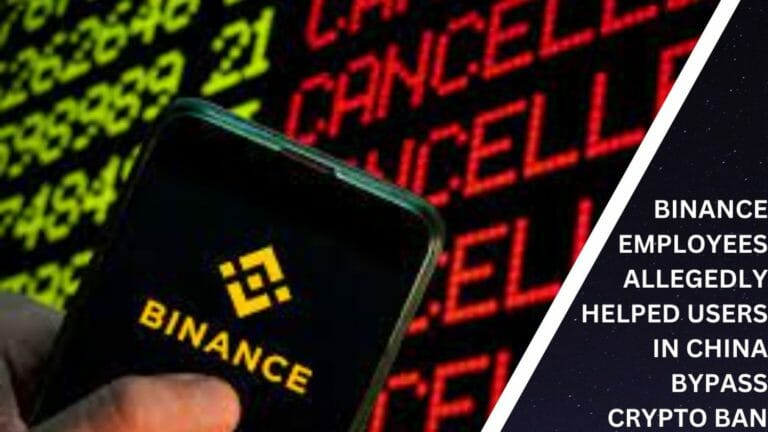 Binance Employees Allegedly Helped Users In China Bypass Crypto Ban