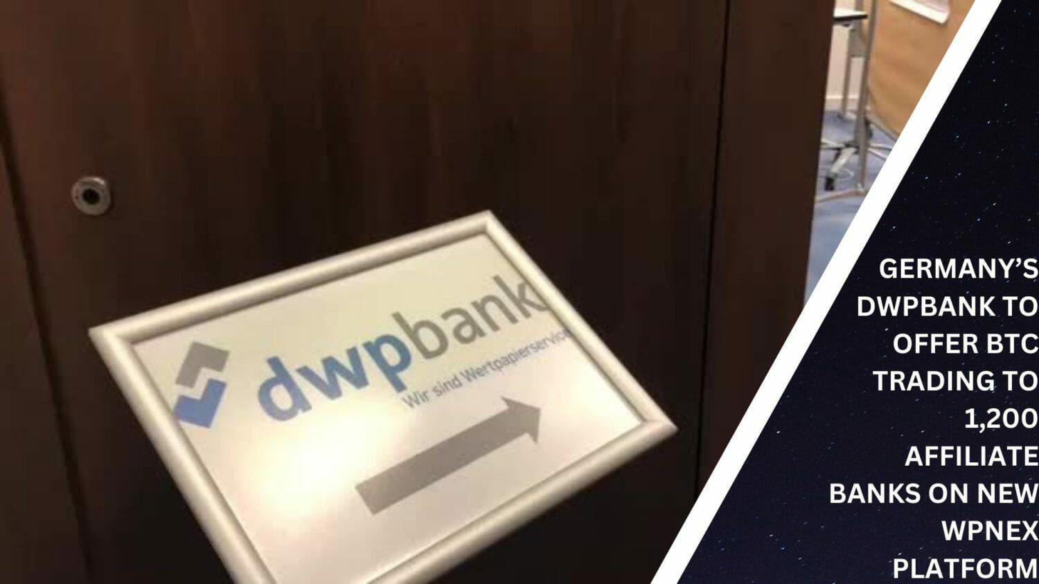 Germany’s Dwpbank To Offer Btc Trading To 1,200 Affiliate Banks On New Wpnex Platform