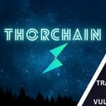 THORCHAIN SUSPENDS TRADING AMID POTENTIAL VULNERABILITY