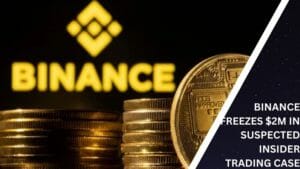 Binance Freezes $2M In Suspected Insider Trading Case