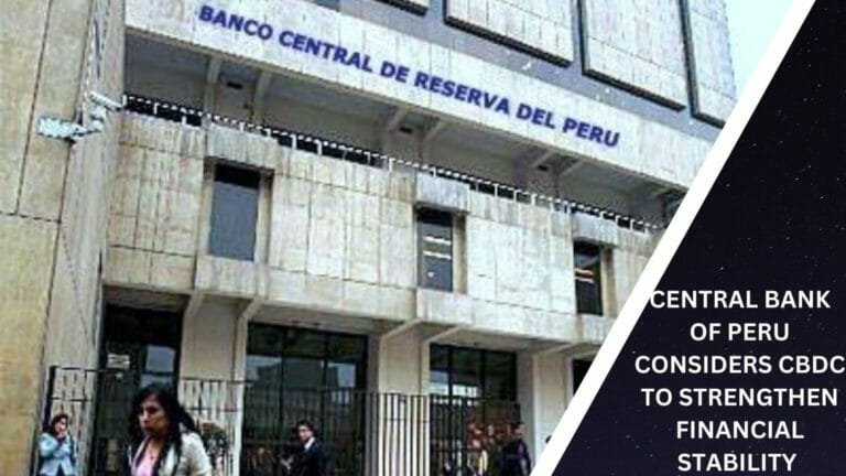 Central Bank Of Peru Considers Cbdc To Strengthen Financial Stability
