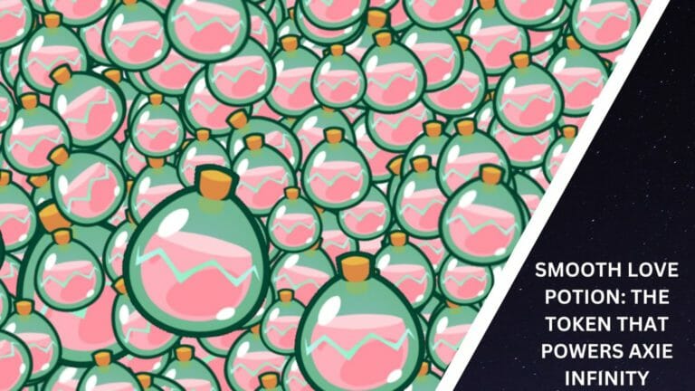 Smooth Love Potion(Slp): The Crypto Token That Powers Axie Infinity