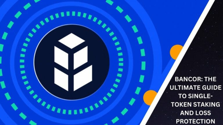 Bancor: The Ultimate Guide To Single-Token Staking And Loss Protection