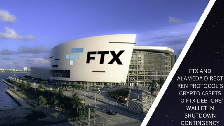 Ftx And Alameda Direct Ren Protocol'S Crypto Assets To Ftx Debtors' Wallet In Shutdown Contingency