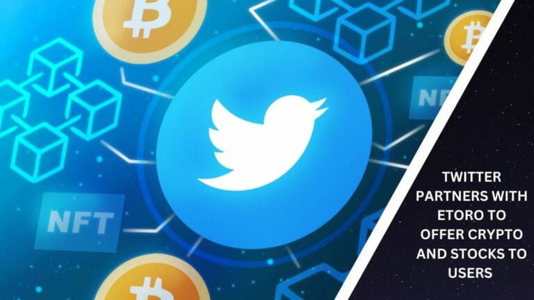 Twitter Partners With Etoro To Offer Crypto And Stocks To Users