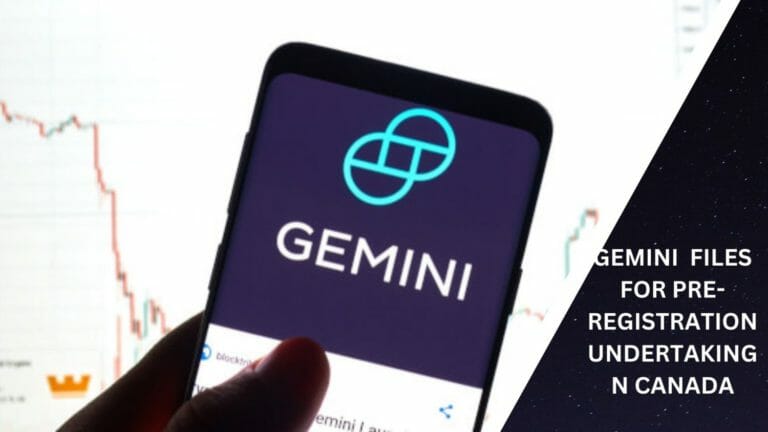 Gemini Takes A Step Forward In Canada, Files For Pre-Registration Undertaking