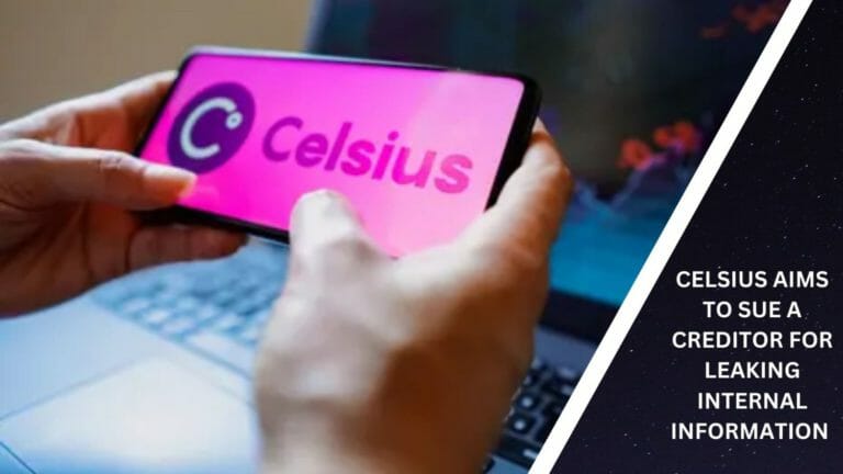 Celsius Aims To Sue A Creditor For Leaking Internal Information