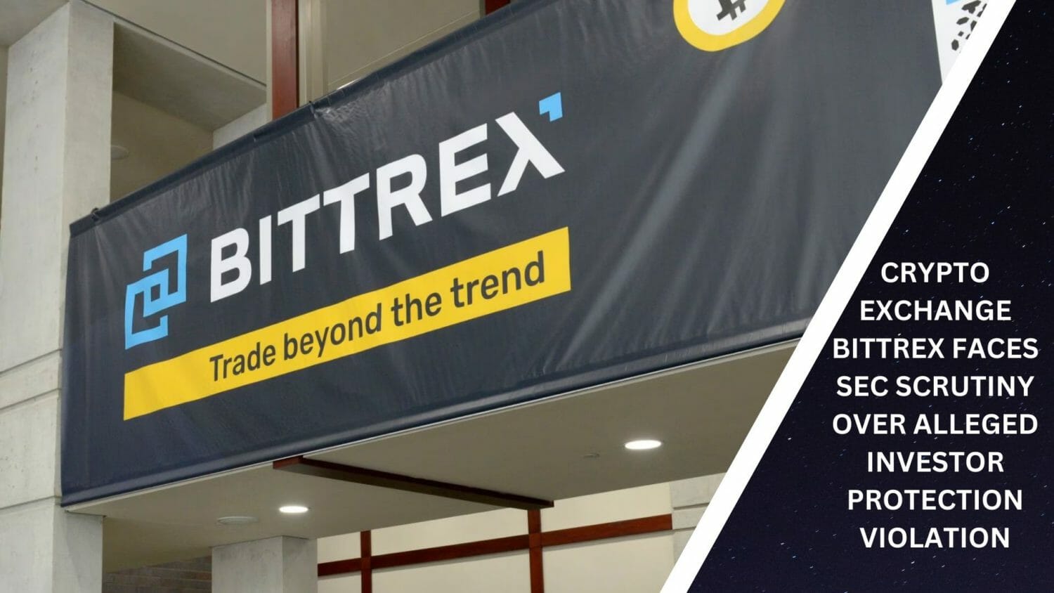 Crypto Exchange Bittrex Faces Sec Scrutiny Over Alleged Investor Protection Violation