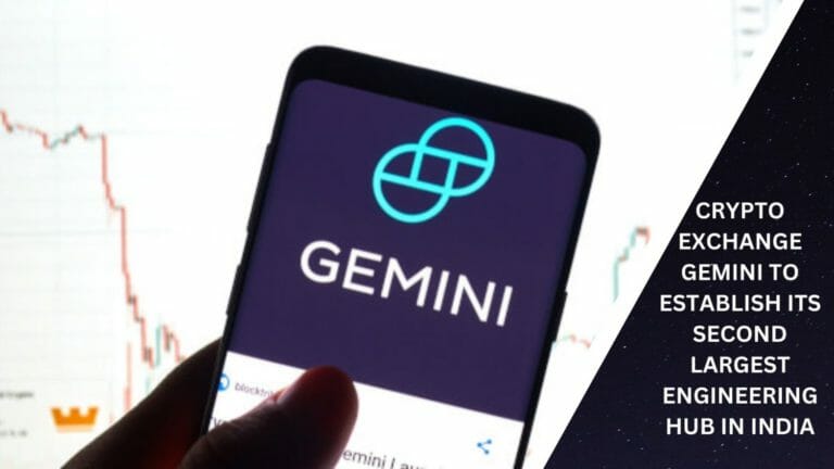 Crypto Exchange Gemini To Establish Its Second Largest Engineering Hub In India