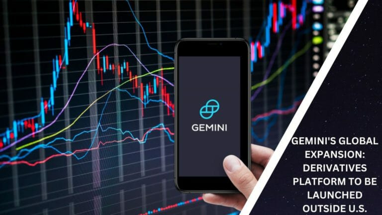 Gemini'S Global Expansion: Derivatives Platform To Be Launched Outside U.s.