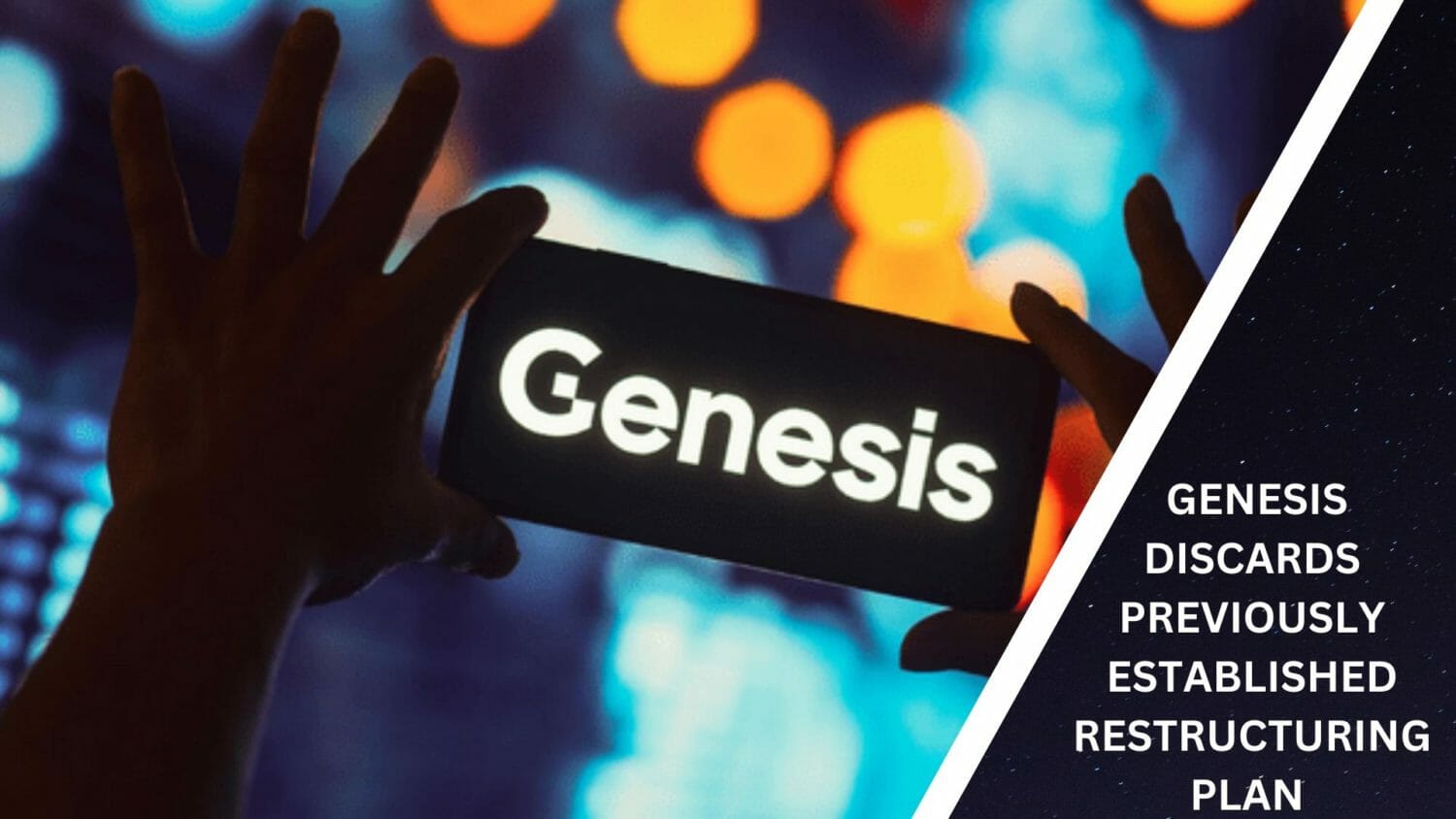 Genesis Discards Previously Established Restructuring Plan 