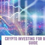 Crypto Investing for Beginner's Guide