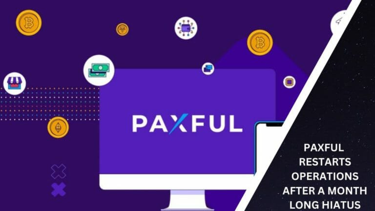 Paxful Restarts Operations After A Month Long Hiatus