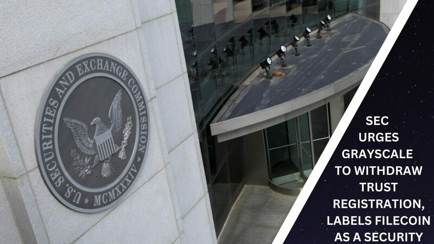 Sec Urges Grayscale To Withdraw Trust Registration, Labels Filecoin As A Security