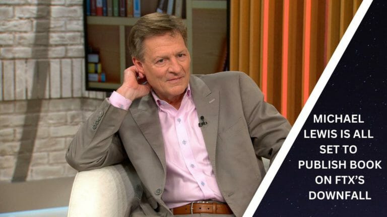 Michael Lewis Is All Set To Publish Book On Ftx’s Downfall