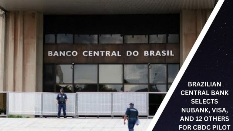Brazilian Central Bank Selects Nubank, Visa, And 12 Others For Cbdc Pilot