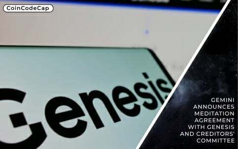 Gemini Announces Meditation Agreement With Genesis And Creditors' Committee