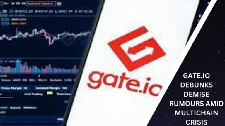 Gate.io Debunks Demise Rumours Amid Multichain Crisis