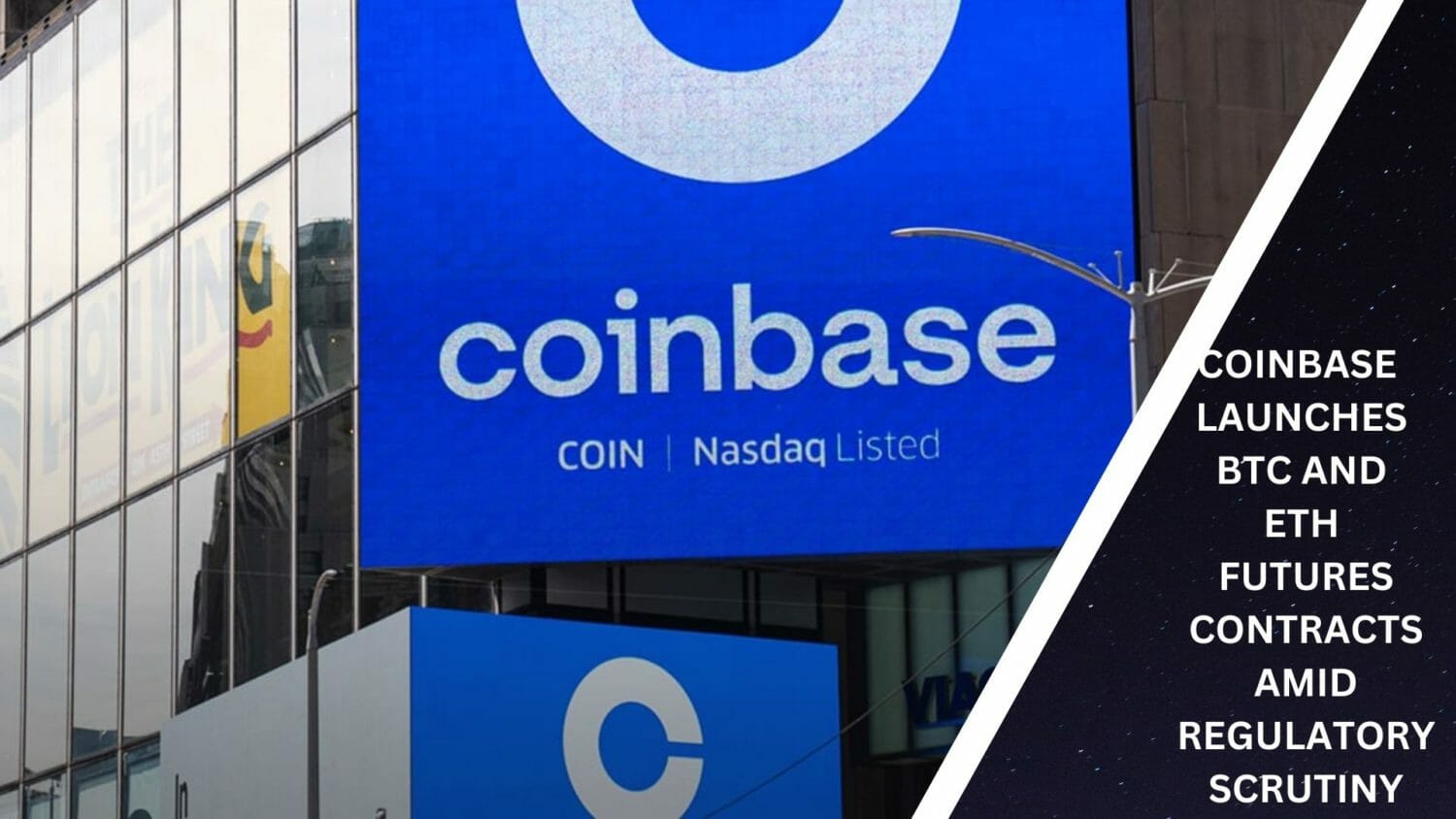 Coinbase Derivatives Exchange Launches Btc And Eth Futures Contracts Amid Regulatory Scrutiny