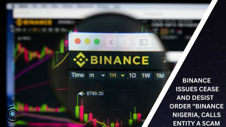 Binance Issues Cease And Desist Order &Quot;Binance Nigeria, Calls Entity A Scam