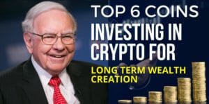 The Top 6 Cryptocurrencies to Invest for the Long Term