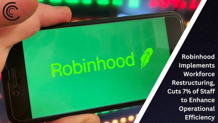 Robinhood Implements Workforce Restructuring, Cuts 7% Of Staff To Enhance Operational Efficiency