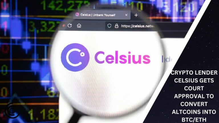 Crypto Lender Celsius Gets Court Approval To Convert Altcoins Into Btc/Eth