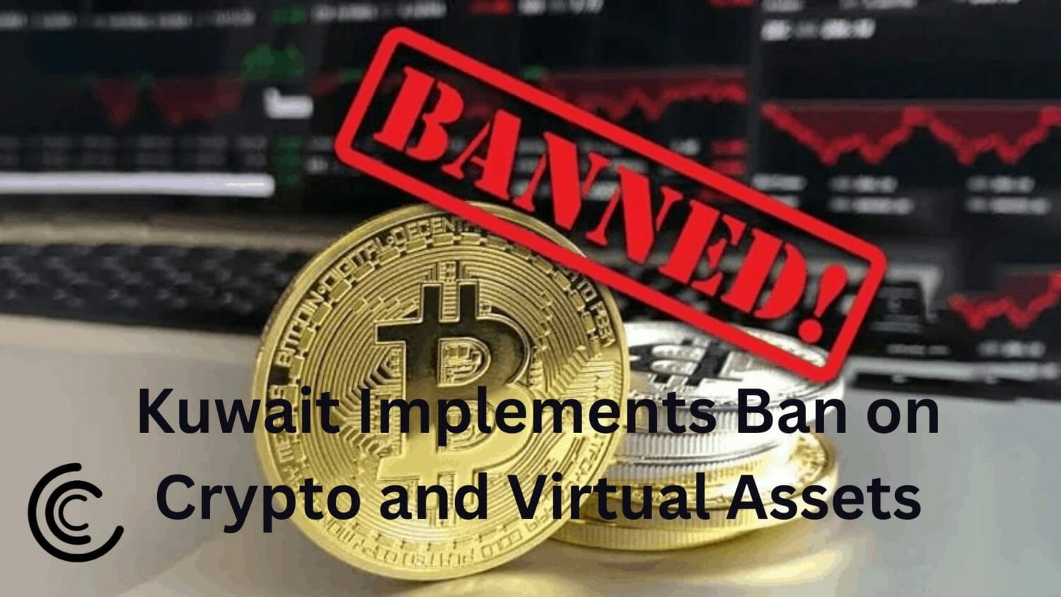 Kuwait Implements Ban On Crypto And Virtual Assets