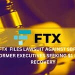 FTX FILES LAWSUIT AGAINST SBF AND FORMER EXECUTIVES SEEKING $1 BLN IN RECOVERY