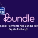 Nigerian Social Payments App Bundle Terminates Crypto Exchange