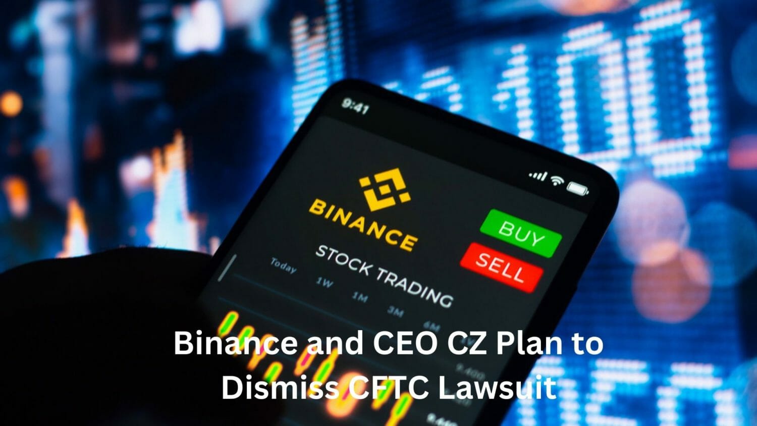 Binance And Ceo Cz Plan To Dismiss Cftc Lawsuit