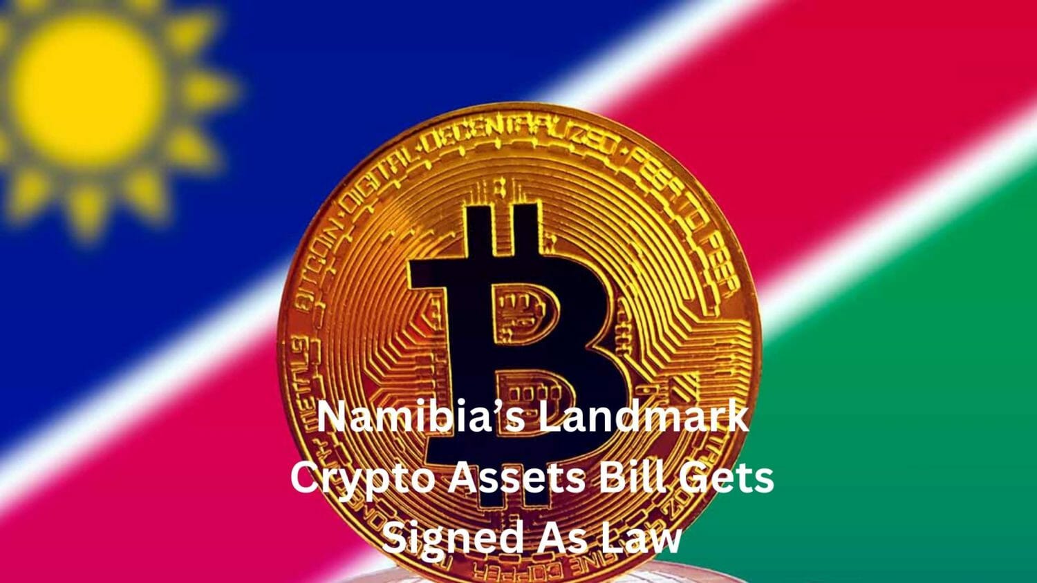 Namibia’s Landmark Crypto Assets Bill Gets Signed As Law