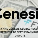FTX and Genesis Global Reaches Agreement To Settle Bankruptcy Dispute