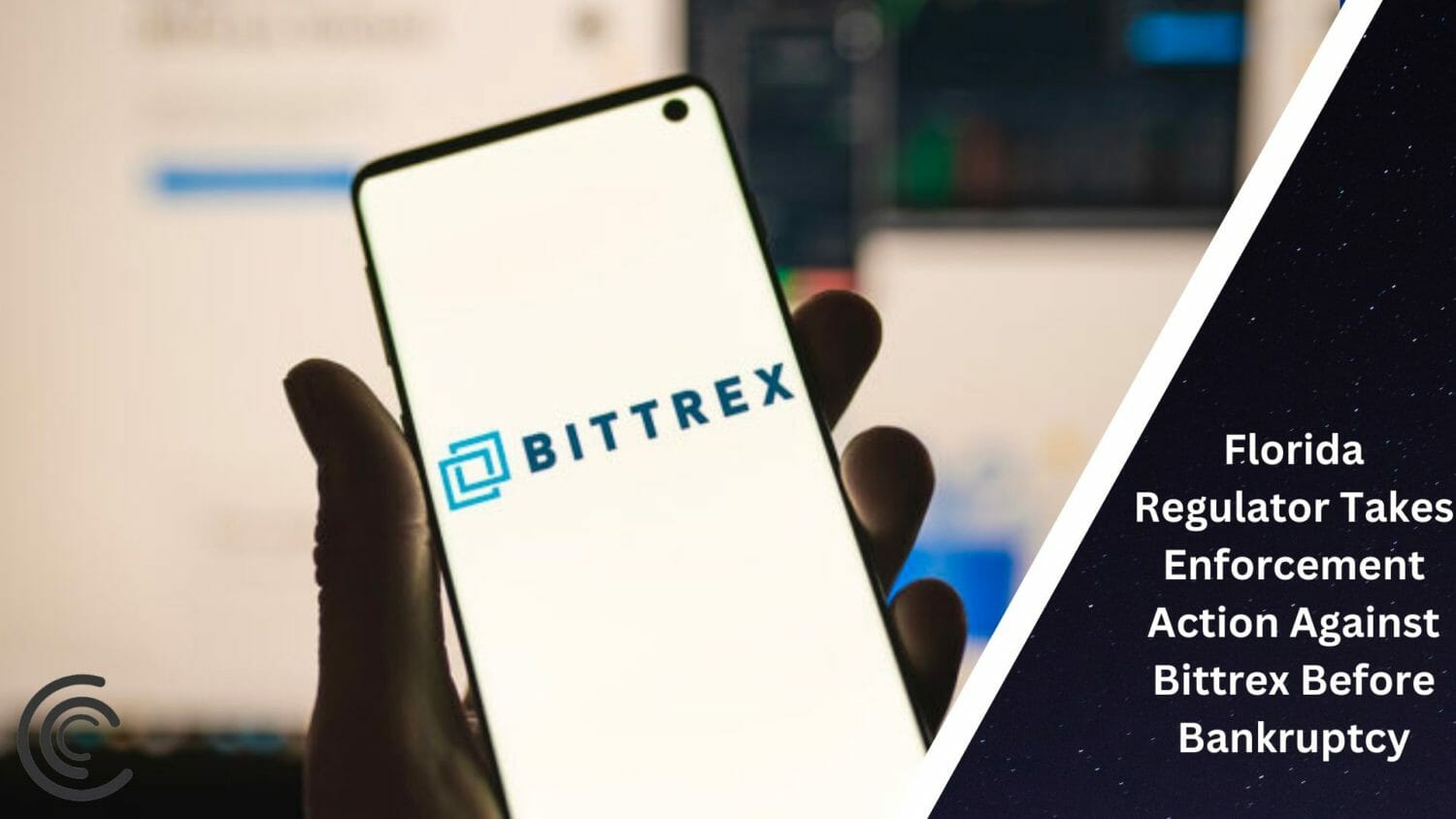 Florida Regulator Takes Enforcement Action Against Bittrex Before Bankruptcy