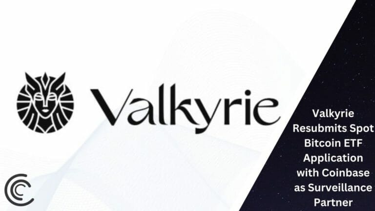 Valkyrie Resubmits Spot Bitcoin Etf Application With Coinbase As Surveillance Partner