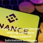Nigeria's SEC Issues Second Warning Against Binance;Orders Cease of Solicitations to Citizens