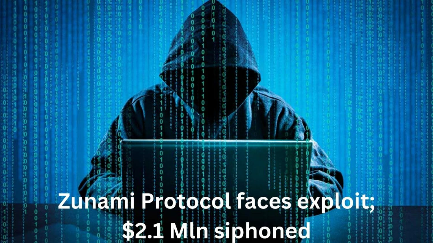 Zunami Protocol Faces Exploit; $2.1 Mln Siphoned