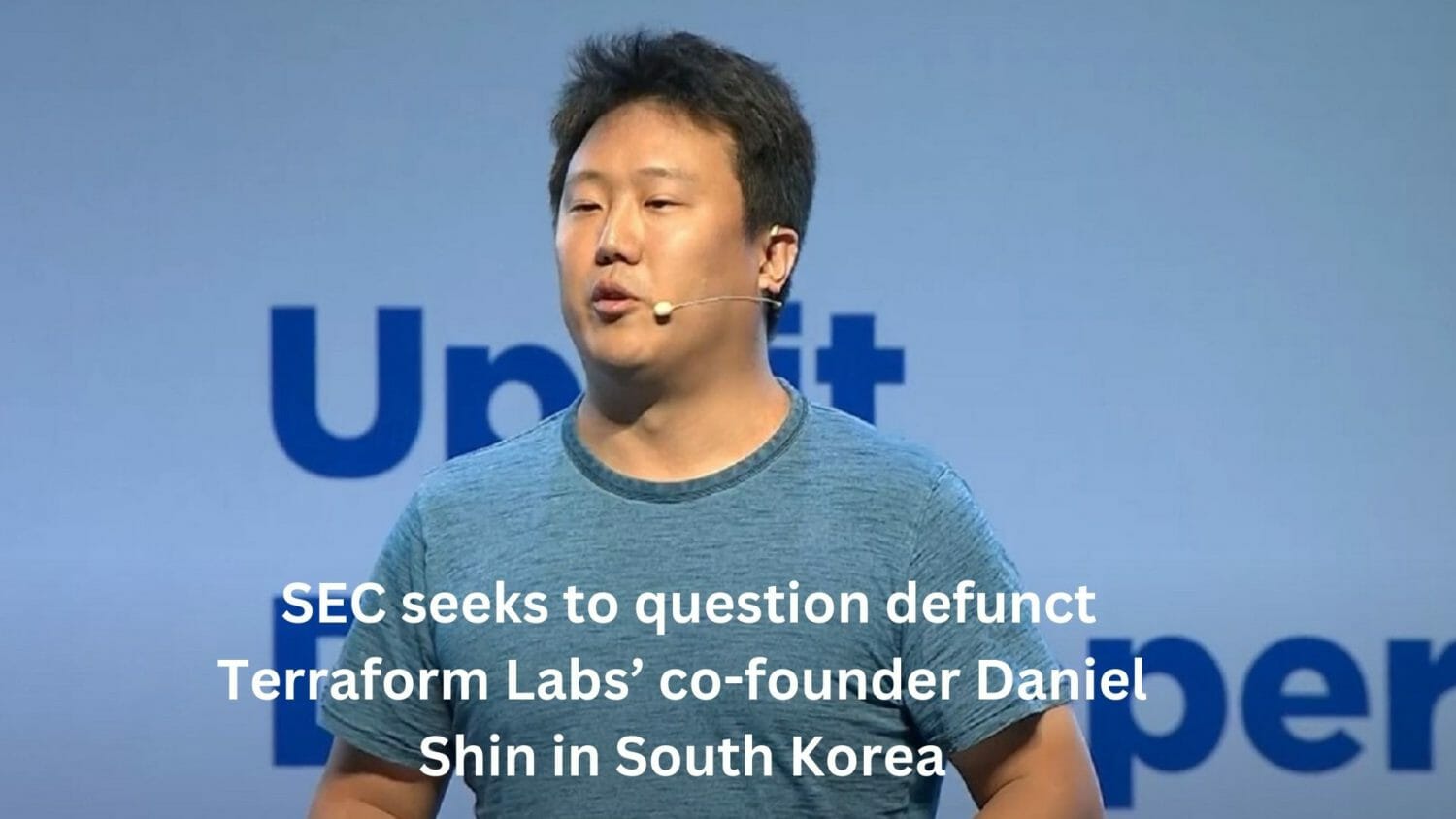 Sec Seeks To Question Defunct Terraform Labs’ Co-Founder Daniel Shin In South Korea