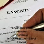 Gryphon Digital Aims for Dismissal in $500K Bitcoin Spoof Lawsuit