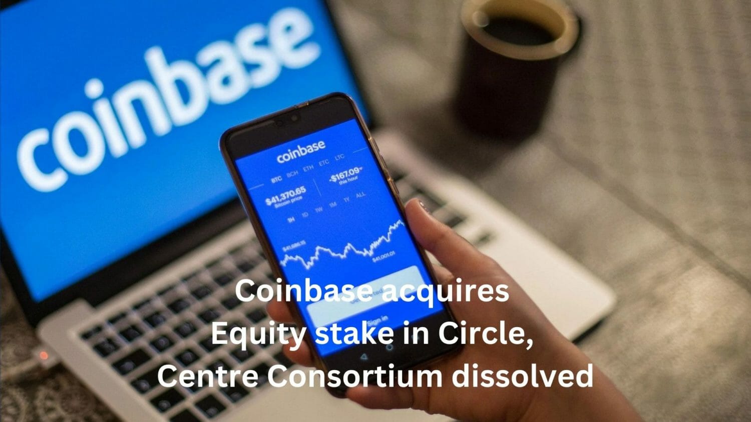 Coinbase Acquires Equity Stake In Circle, Centre Consortium Dissolved