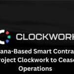Solana-Based Smart Contract Project Clockwork to Cease Operations