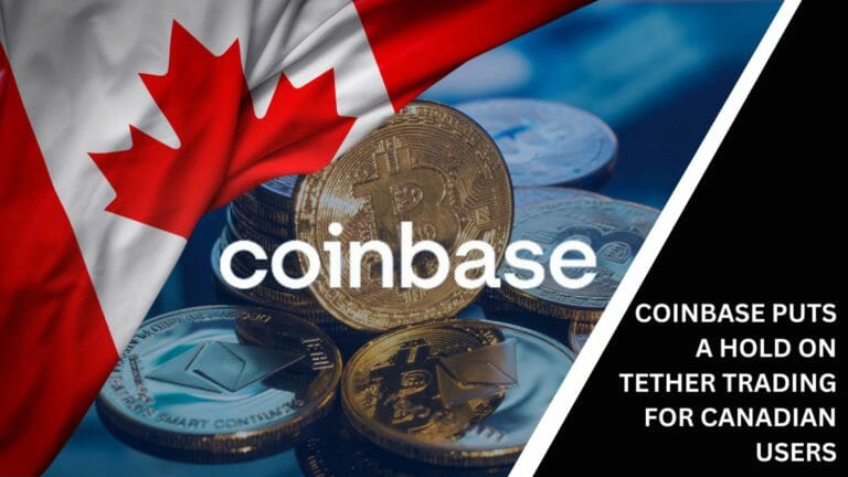 Coinbase Puts A Hold On Tether Trading For Canadian Users