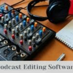 Top 8 Podcasts Editing Software Tools