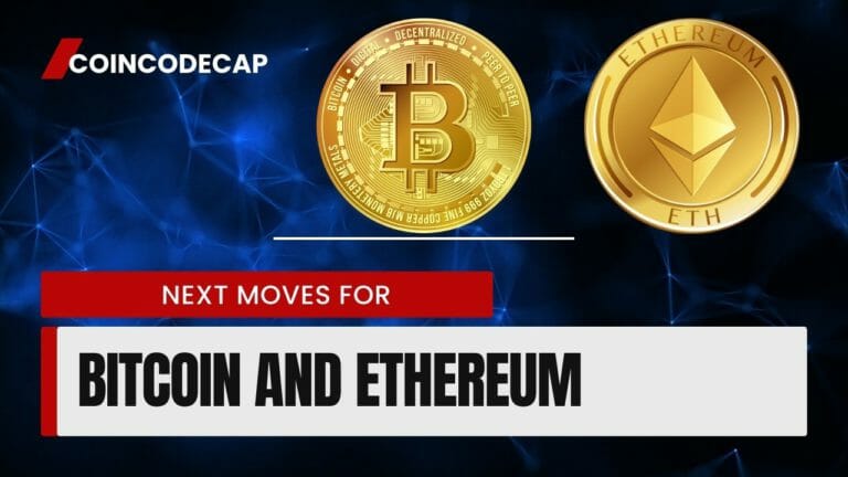 How Ethereum And Bitcoin Prices Are Moving And Next Move
