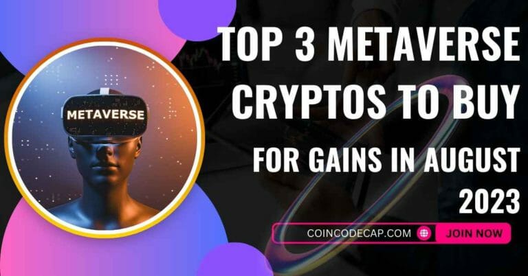 Top 3 Metaverse Cryptos To Buy In August 2023: High Potential