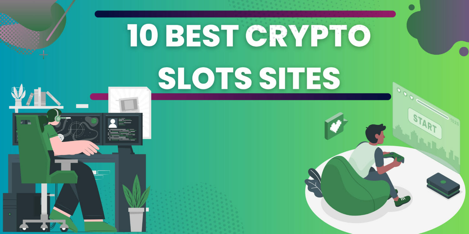 10 Best Crypto Slots Sites