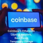 Coinbase's Ethereum Layer-2 Network, Base Faces Temporary Outage
